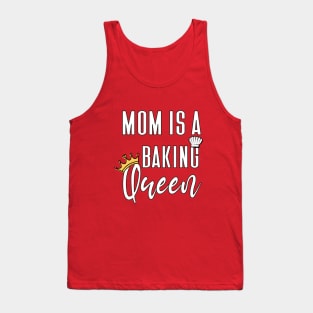 mom is a baking queen Tank Top